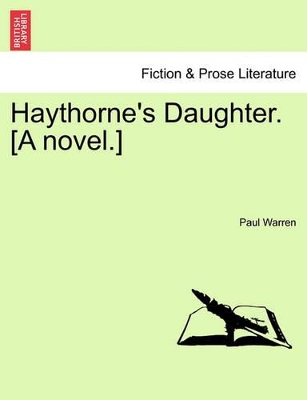 Haythorne's Daughter. [A Novel.] by Paul Warren