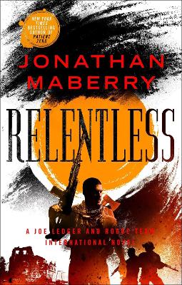 Relentless: A Joe Ledger and Rogue Team International Novel book