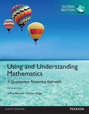 Using and Understanding Mathematics: A Quantitative Reasoning Approach: Global Edition book