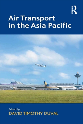 Air Transport in the Asia Pacific by David Timothy Duval