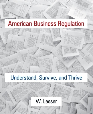 American Business Regulation: Understand, Survive and Thrive book