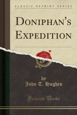 Doniphan's Expedition (Classic Reprint) by John T. Hughes