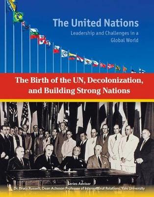 The Birth of the UN Decolonization and Building Strong Nations by Sheila Nelson