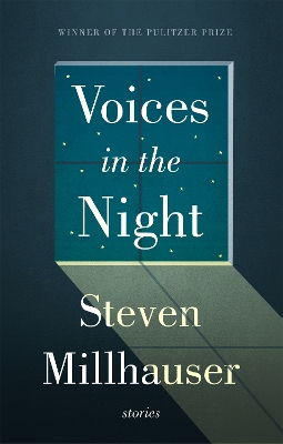 Voices in the Night by Steven Millhauser