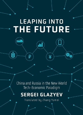 Leaping Into the Future: China and Russia in the New World Tech-Economic Paradigm book