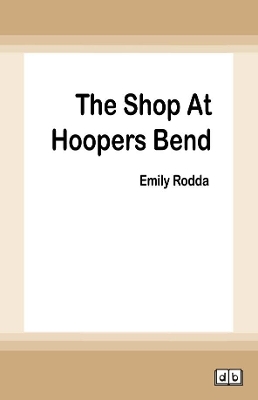 The Shop At Hoopers Bend by Emily Rodda