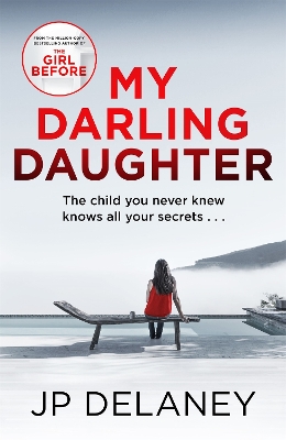 My Darling Daughter: the addictive, twisty thriller from the author of The Girl Before by JP Delaney