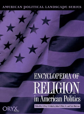 Encyclopedia of Religion in American Politics book