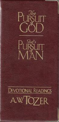 The Pursuit of God / God's Pursuit of Man Devotional by A W Tozer