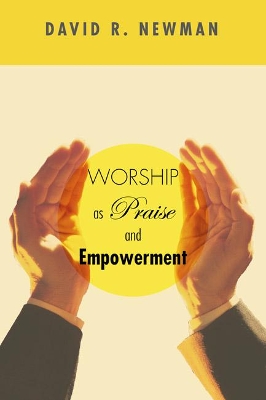 Worship as Praise and Empowerment book