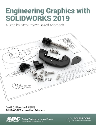 Engineering Graphics with SOLIDWORKS 2019: A Step-by-Step Project Based Approach book