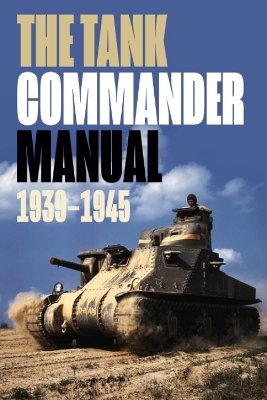 The The Tank Commander Pocket Manual: 1939-1945 by R. Sheppard