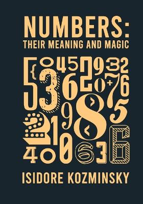 Numbers Their Meaning And Magic book
