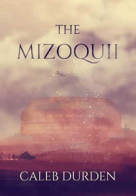 The Mizoquii by Caleb Durden