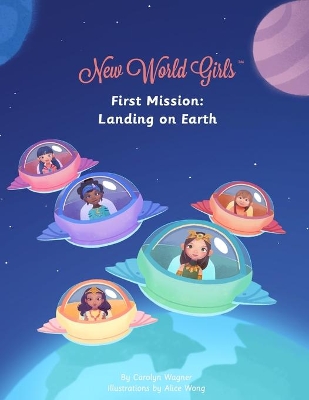 New World Girls: First Mission: Landing on Earth book