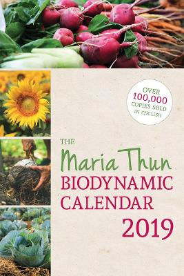 The Maria Thun Biodynamic Calendar: 2019: 2019 book