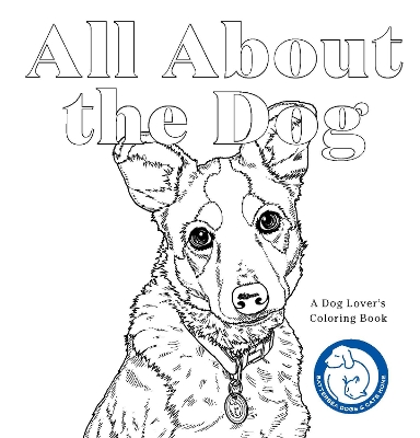 All About the Dog by Battersea Dogs & Cats Home