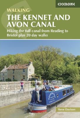 The The Kennet and Avon Canal: Hiking the full canal from Reading to Bristol plus 20 day walks by Steve Davison