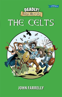 Deadly! Irish History - The Celts book