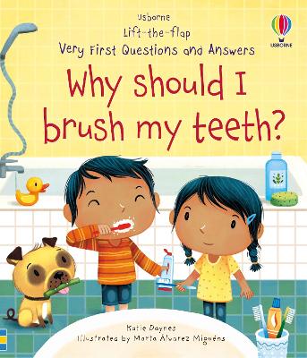 Very First Questions and Answers Why Should I Brush My Teeth? by Katie Daynes