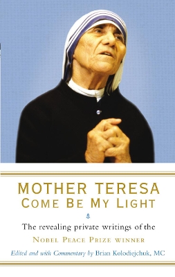 Mother Teresa: Come Be My Light book