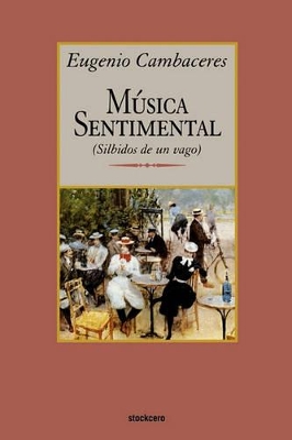 Musica Sentimental by Eugenio Cambaceres