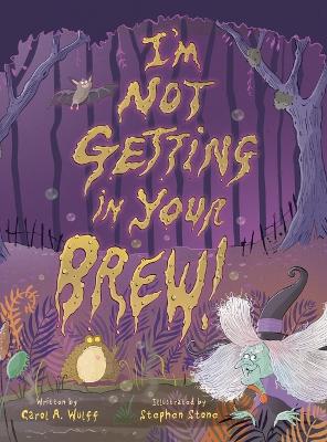 I'm Not Getting In Your Brew! book