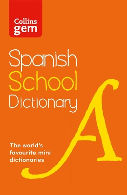 Collins Gem Spanish School Dictionary by Collins Dictionaries