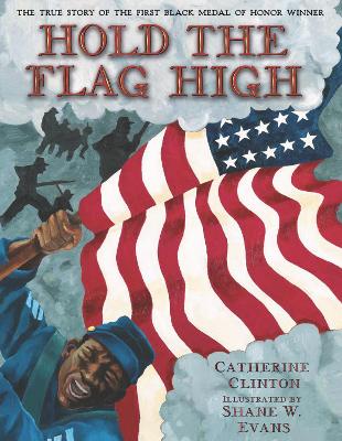 Hold the Flag High: The True Story of the First Black Medal of Honor Winner book