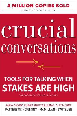 Crucial Conversations: Tools for Talking When Stakes Are High, Second Edition by Kerry Patterson