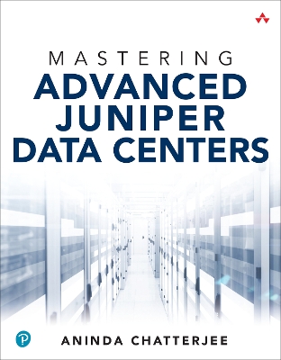 Mastering Advanced Juniper Data Centers book