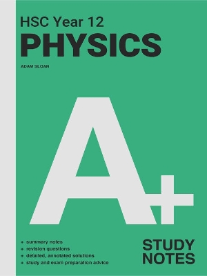 A+ HSC Year 12 Physics Study Notes book