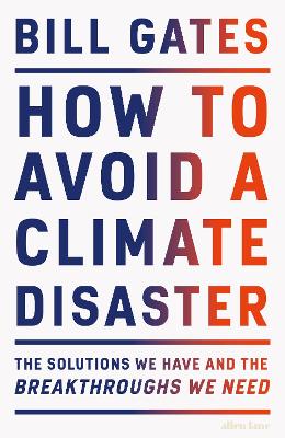 How to Avoid a Climate Disaster: The Solutions We Have and the Breakthroughs We Need book