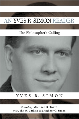 An Yves R. Simon Reader: The Philosopher's Calling book