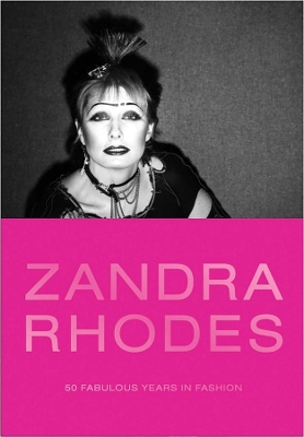 Zandra Rhodes: 50 Fabulous Years in Fashion book