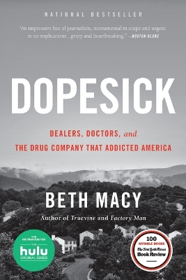 Dopesick: Dealers, Doctors, and the Drug Company That Addicted America by Beth Macy