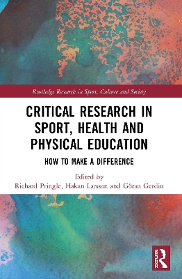 Critical Research in Sport, Health and Physical Education: How to Make a Difference book