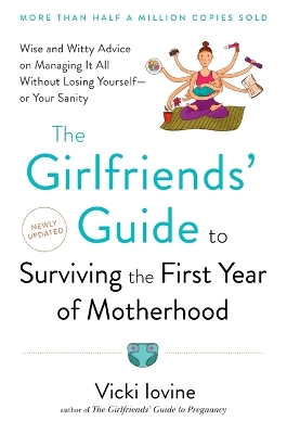 Girlfriend's Guide to Surviving the First Year of Motherhood book