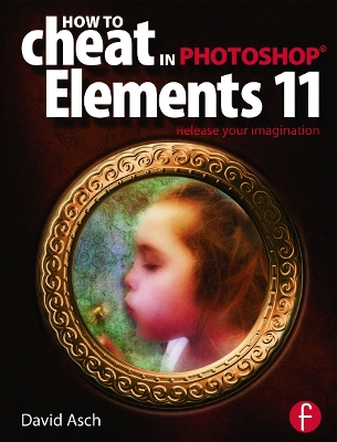 How to Cheat in Photoshop Elements 11 book