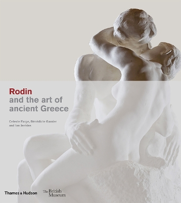 Rodin and the art of ancient Greece by Ian Jenkins
