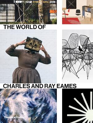 World of Charles and Ray Eames by Catherine Ince