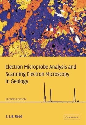 Electron Microprobe Analysis and Scanning Electron Microscopy in Geology book