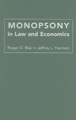 Monopsony in Law and Economics by Roger D. Blair