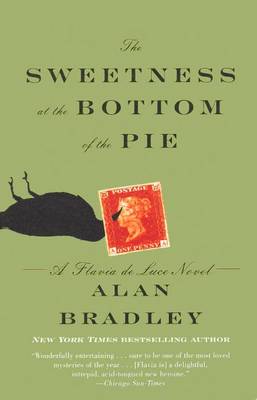 The Sweetness at the Bottom of the Pie by Alan Bradley