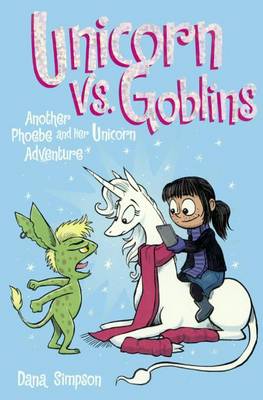 Unicorn vs. Goblins by Dana Simpson