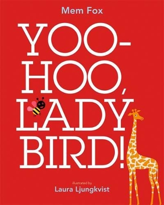 Yoo Hoo, Ladybird! by Mem Fox