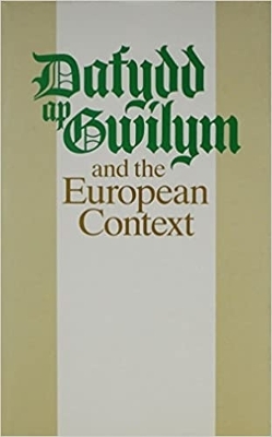 Dafydd ap Gwilym and the European Context book