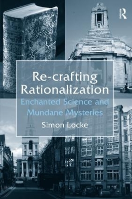 Re-crafting Rationalization by Simon Locke