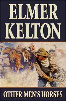 Other Men's Horses by Elmer Kelton