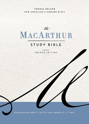 NASB, MacArthur Study Bible, 2nd Edition, Hardcover, Gray, Comfort Print: Unleashing God's Truth One Verse at a Time book